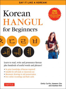 Korean Hangul for Beginners: Say It Like a Korean by Soohee Kim