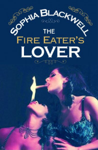 The Fire Eater's Lover by Sophia Blackwell