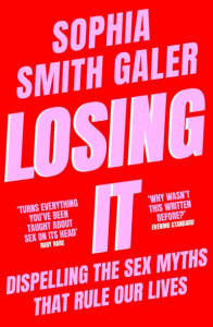 Losing It by Sophia Smith Galer