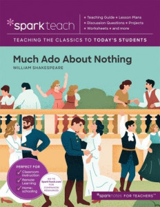 SparkTeach: Much Ado About Nothing by SparkNotes