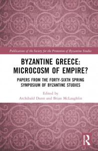 Byzantine Greece (Book 24) by Spring Symposium of Byzantine Studies (Hardback)