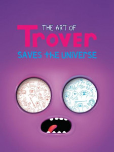 The Art of Trover Saves the Universe by Ian Tucker (Hardback)