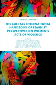 The Emerald International Handbook of Feminist Perspectives on Women's Acts of Violence by Stacy Banwell (Hardback)