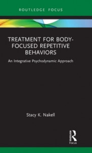 Treatment for Body-Focused Repetitive Behaviors by Stacy K. Nakell (Hardback)