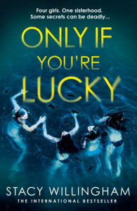 Only If You're Lucky by Stacy Willingham (Hardback)