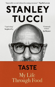 Taste: My Life Through Food by Stanley Tucci - Signed Edition