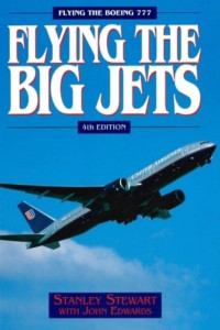 Flying the Big Jets by Stanley Stewart