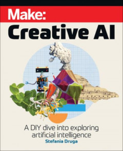 Make: Creative AI by Druga