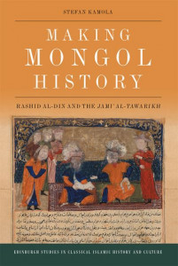 Making Mongol History by Stefan Kamola (Hardback)