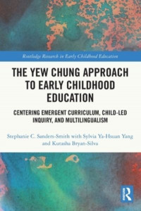 The Yew Chung Approach to Early Childhood Education by Stephanie C. Sanders-Smith