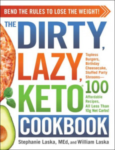 The Dirty, Lazy, Keto Cookbook by Stephanie Laska