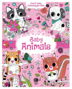 Cool & Calm Colouring for Kids: Baby Animals by Stéphanie Rousseau