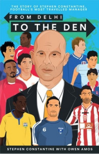 From Delhi To The Den by Stephen Constantine - Signed Edition