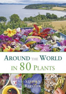 Around the World in 80 Plants by Stephen Barstow