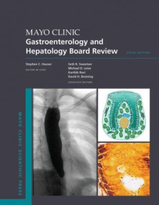Mayo Clinic Gastroenterology and Hepatology Board Review by Stephen C. Hauser