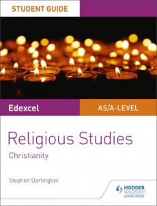 Edexcel Religious Studies A Level/AS Student Guide by Stephen Darlington