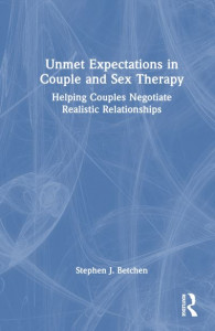 Unmet Expectations in Couple and Sex Therapy by Stephen J. Betchen (Hardback)