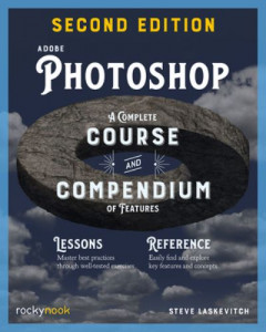 Adobe Photoshop, 2nd Edition: Course and Compendium by Stephen Laskevitch