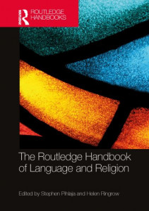 The Routledge Handbook of Language and Religion by Stephen Pihlaja (Hardback)