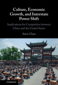 Culture, Economic Growth, and Interstate Power Shift by Steve Chan (Hardback)