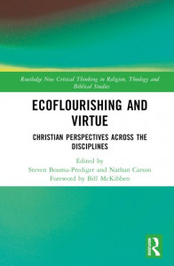 Ecoflourishing and Virtue by Steven Bouma-Prediger (Hardback)