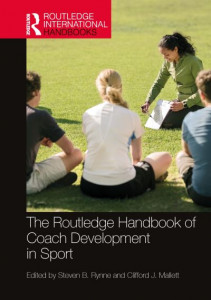 The Routledge Handbook of Coach Development in Sport by Steven B. Rynne (Hardback)