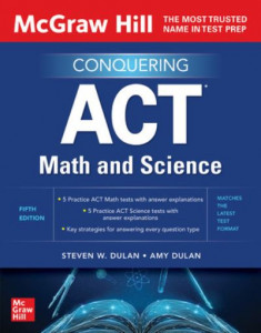 McGraw Hill Conquering ACT Math and Science by Steven W. Dulan
