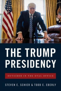The Trump Presidency by Steven E. Schier
