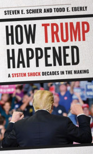 How Trump Happened by Steven E. Schier (Hardback)