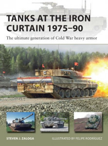 Tanks at the Iron Curtain 1975-90 (Book 323) by Steve Zaloga