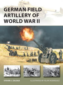 German Field Artillery of World War II by Steve Zaloga