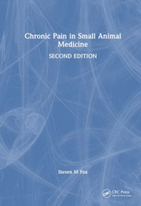 Chronic Pain in Small Animal Medicine by Steven M. Fox (Hardback)