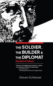 The Soldier, the Builder, & The Diplomat by Steven Schlesser