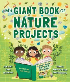 My Giant Book of Nature Projects by Steve Parker