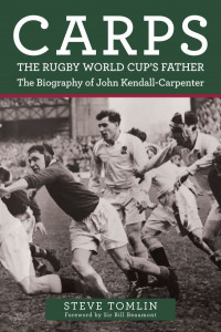 Carps, the Rugby World Cup's Father by Steve Tomlin