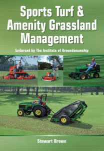 Sports Turf & Amenity Grassland Management by Stewart Brown