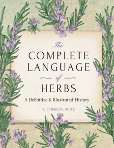 The Complete Language of Herbs by S. Theresa Dietz (Hardback)