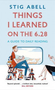 Things I Learned on the 6.28 by Stig Abell (Hardback)