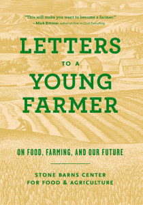 Letters to a Young Farmer by Stone Barns Center for Food and Agriculture