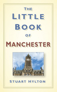 The Little Book of Manchester by Stuart Hylton (Hardback)