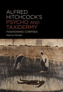 Alfred Hitchcock's Psycho and Taxidermy by Subarna Mondal (Hardback)
