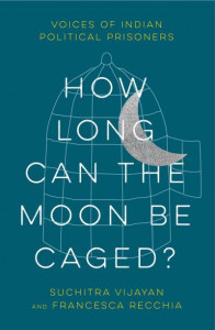 How Long Can the Moon Be Caged? by Suchitra Vijayan