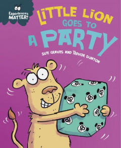 Little Lion Goes to a Party by Sue Graves
