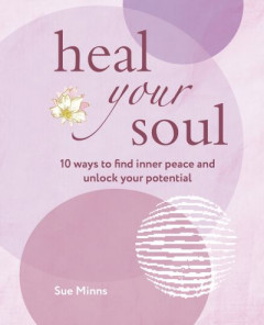 Heal Your Soul by Sue Minns