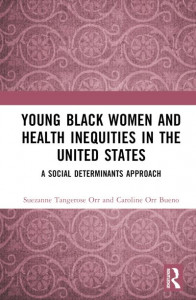 Young Black Women and Health Inequities in the United States by Suezanne Tangerose Orr (Hardback)