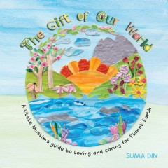 The Gift of Our World by Suma Din