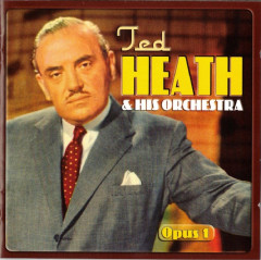 Ted Heath & His Music - Opus One