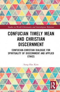 Confucian Timely Mean and Christian Discernment by Sung-hye Kim (Hardback)