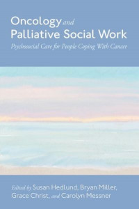 Oncology and Palliative Social Work by Susan Hedlund (Hardback)