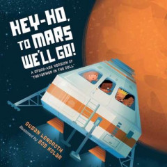 Hey-Ho, to Mars We'll Go! by Susan Lendroth (Boardbook)